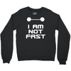 not fast Crewneck Sweatshirt