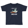 i speak fluent sarcazm Toddler T-shirt