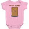 i'm so board  i'm so bored funny pun Baby Onesie