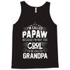 I Am Called Papaw... Tank Top