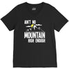 ain`t no mountain high enough V-Neck Tee