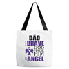 my dad was so brave god made him an angel Tote Bags