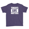 tokens life matters Youth Tee