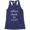 after dark is light Racerback Tank