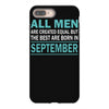 all men are created equal but the best are born in september iPhone 8 Plus