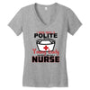 I Was One A Polite Well Mannered Young Lady And Then I Became A Nurse Women's V-Neck T-Shirt