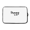 mommy to be Laptop sleeve