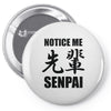 notice me senpai Pin-back button