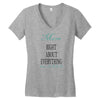 mom right about everything since xxxx Women's V-Neck T-Shirt