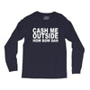 cash me outside (2) Long Sleeve Shirts