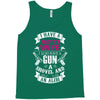 I Have a Pretty Wife I Also Have a Gun a Shovel and an Alibi Tank Top