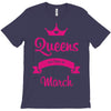 queens are born in march T-Shirt