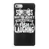 you can almost hear the fish laughing! iPhone 7 Case
