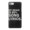 my brain is 80% song lyrics iPhone 7 Case