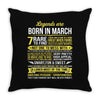 Legends Are Born In March Throw Pillow
