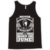 Never Underestimate Old Man Who Was Born June Tank Top