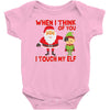touch my elf christmas fun and naughty Baby Bodysuit