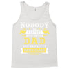 Nobody Is Perfect But If You Are A Dad You Are Pretty Damn Close Tank Top