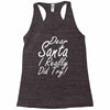 dear santa i really did try Racerback Tank