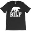 bilf, bear i'd like to T-Shirt