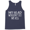 fit my ass Tank Top