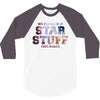 We Are Made of Star Stuff,  Carl Sagan Quote 3/4 Sleeve Shirt