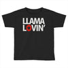 llama lovin' lover Toddler T-shirt