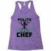 I Was One A Polite Well Mannered Young Lady And Then I Became A Chef Racerback Tank