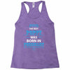 The Best Poppy Was Born In February Racerback Tank
