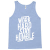 Work Hard, Stay Humble Tank Top