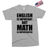 english is important but math is importanter Exclusive T-shirt