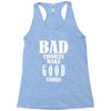 bad choices make good stories Racerback Tank