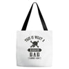 This Is What A Bad Ass Dad Looks Like Tote Bags