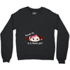 Excuse Me Is It March Yet Baby Girl Crewneck Sweatshirt