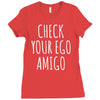 check your ego amigo Ladies Fitted T-Shirt