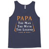 papa the man the myth the legend Tank Top