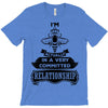 I Am Bee Actually In A Very Commited Relationship T-Shirt