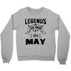 Legends Are Born In May Crewneck Sweatshirt