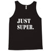 just super Tank Top