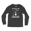 to fish or not to fish what a stupid question Long Sleeve Shirts