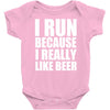 i run because i really like beer Baby Onesie