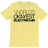 worlds okayest electrician T-Shirt