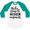 girls compete, women empower 3/4 Sleeve Shirt