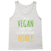 i'm so vegan i don't even call my boyfriend honey Tank Top