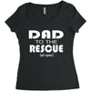 dad to the rescue Women's Triblend Scoop T-shirt