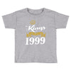 kings are born in 1999 Toddler T-shirt