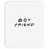 boyfriend friends tv show parody Mousepad