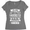 My Dad Is Totally My Most Favorite Guy of All Time in the History of F Women's Triblend Scoop T-shirt
