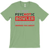 psychotic bowler T-Shirt