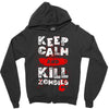 Keep Calm And Kill Zombies Zipper Hoodie